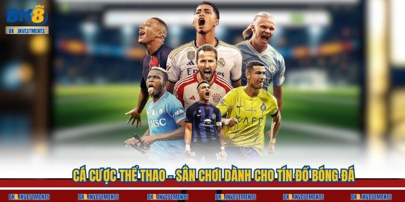 Cá cược thể thao – Sân chơi dành cho tín đồ bóng đá