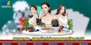 Baccarat BK8 – Game Đấu Trí Đỉnh Cao Rinh Thưởng Cực Lớn