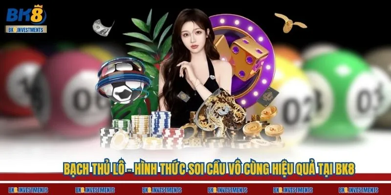 Bạch Thủ Lô - Hình Thức Soi Cầu Vô Cùng Hiệu Quả Tại BK8
