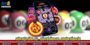 Giới Thiệu Sảnh JILI - Giải Trí Đỉnh Cao, Cơ Hội Thắng Lớn