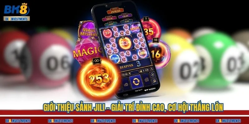 Giới Thiệu Sảnh JILI - Giải Trí Đỉnh Cao, Cơ Hội Thắng Lớn