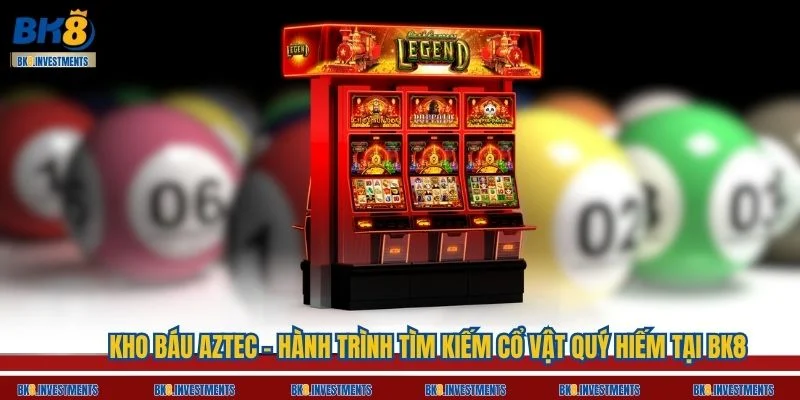 Kho Báu Aztec - Hành Trình Tìm Kiếm Cổ Vật Quý Hiếm Tại BK8