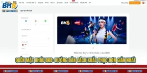 Quên Mật Khẩu BK8: Hướng Dẫn Cách Khắc Phục Đơn Giản Nhất